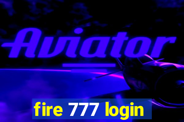 fire 777 login